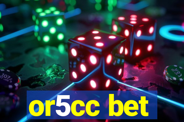 or5cc bet
